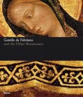 Gentile da Fabriano and the other renaissance. Catalogo della mostra (Fabriano, 21 April-23 July 2006)