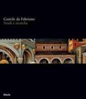 Gentile da Fabriano. Studi e ricerche. Catalogo della mostra (Fabriano, 21 aprile-30 luglio 2006)