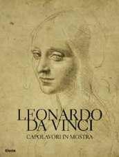 Leonardo da Vinci. Capolavori in mostra. Catalogo della mostra (Torino, 10 febbraio-19 marzo 2006)