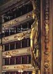 Il Teatro alla Scala. La magnifica fabbrica