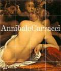 Annibale Carracci. Catalogo della mostra (Bologna, 22 settembre 2006-7 gennaio 2007; Roma, 25 gennaio-6 maggio 2007)