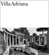 Villa Adriana. La costruzione e il mito da Adriano a Louis I. Kahn