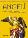 Angeli. Origini, storie e immagini delle creature celesti
