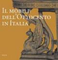 Il mobile dell'Ottocento in Italia. Arredi e decorazioni d'interni dal 1815 al 1900. Ediz. illustrata