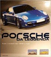 Porsche da leggenda. Tutti i modelli dal 1948 a oggi