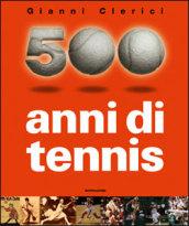 500 anni di tennis