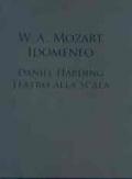 W. A. Mozart. Idomeneo. Daniel Harding. Teatro alla Scala. Con DVD-ROMe 2 CD Audio