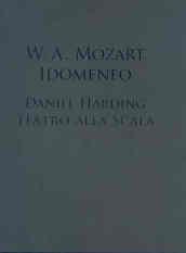 W. A. Mozart. Idomeneo. Daniel Harding. Teatro alla Scala. Con DVD-ROMe 2 CD Audio