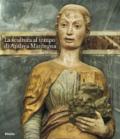 La scultura al tempo di Mantegna tra classicismo e naturalismo. Catalogo della mostra (Mantova, 16 settembre 2006-14 gennaio 2007). Ediz. illustrata