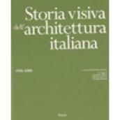 Storia visiva dell'architettura italiana 1700-2000. Ediz. illustrata