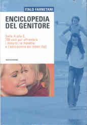 Enciclopedia del genitore. Dalla A alla Z, 700 voci per affrontare i disturbi, le malattie e l'educazione dei nostri figli. Ediz. illustrata