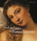 Grande atlante del Rinascimento. Ediz. illustrata