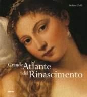 Grande atlante del Rinascimento. Ediz. illustrata