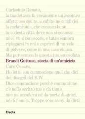 Brandi e Guttuso. Storia di un'amicizia. Ediz. illustrata