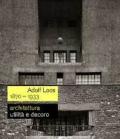 Adolf Loos 1870-1933. Architettura. Utilità e decoro. Catalogo della mostra (Roma, 7 dicembre 2006-11 febbraio 2007). Ediz. illustrata