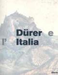 Durer e l'Italia. Catalogo della mostra (Roma, 10 marzo-9 giugno 2007)