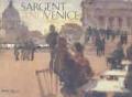 Sargent and Venice. Catalogo della mostra (Venezia, 24 marzo-22 luglio 2007)