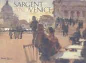 Sargent and Venice. Catalogo della mostra (Venezia, 24 marzo-22 luglio 2007)