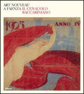 Art nouveau a Faenza. Il Cenacolo baccariniano. Catalogo della mostra (Faenza, 24 febbraio-27 maggio 2007)