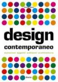 Design contemporaneo. Mutazioni, oggetti, ambienti, architetture. Ediz. illustrata