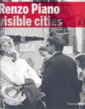 Renzo Piano building workshop. Visible Cities. Catalogo della mostra (Milano, 22 maggio-16 settembre 2007). Ediz. illustrata