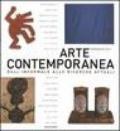 Arte contemporanea. Dall'informale alle ricerche attuali. Ediz. illustrata