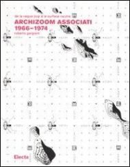 Archizoom Associati 1966-1974. De la vague pop à la surface neutre