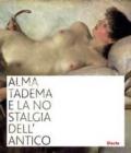 Alma Tadema e la nostalgia dell'antico. Catalogo della mostra (Napoli, 19 ottobre 2007-31 marzo 2008)