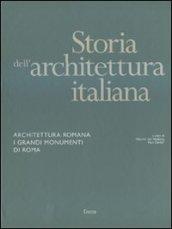 Storia dell'architettura italiana. Architettura romana. I grandi monumenti di Roma