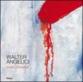 Walter Angelici. Patire la passione. Catalogo della mostra (Urbino, 4 ottobre-3 novembre 2007)