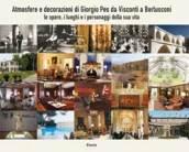 Atmosfere e decorazioni di Giorgio Pes da Visconti a Berlusconi. Le opere, i luoghi e i personaggi della sua vita. Ediz. italiana e inglese