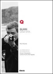 Burri. Una vita. Ediz. italiana e inglese