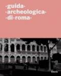 Guida archeologica di Roma. Ediz. illustrata