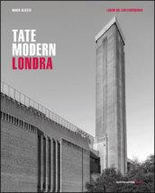 Tate Modern. Londra. Ediz. illustrata