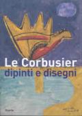 Le Corbusier. Dipinti e disegni. Catalogo della mostra (Alessandria, 1 dicembre 2007-30 marzo 2008). Ediz. illustrata