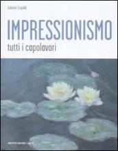 Impressionismo. Tutti i capolavori