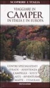 Viaggiare in camper in Italia e in Europa. Ediz. illustrata