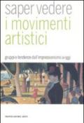 Saper vedere i movimenti artistici. Gruppi e tendenze dall'impressionismo a oggi. Ediz. illustrata