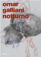 Omar Galliani. Notturno. Catalogo della mostra (Firenze, 2 febbraio-2 marzo 2008). Ediz. italiana e inglese