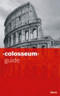 Colosseo. Guida breve. Ediz. inglese