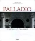 Palladio. Il modello classico. Ediz. illustrata