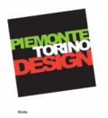 Piemonte Torino Design. Catalogo della mostra (Torino, 20 giugno-21 settembre 2008). Ediz. italiana e inglese