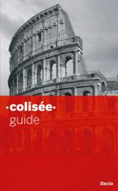 Colosseo. Guida breve. Ediz. francese