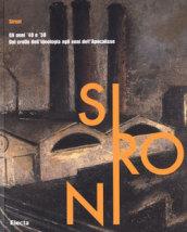 Sironi. Gli anni '40 e '50. Dal crollo dell'ideologia agli anni dell'Apocalisse. Catalogo della mostra (Milano, 29 febbraio-25 maggio 2008). Ediz. illustrata