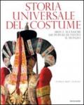 Storia universale del costume. Abiti e accessori dei popoli di tutto il mondo