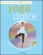 Yoga dolce. Con DVD