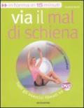 Via il mal di schiena. Ediz. illustrata. Con DVD