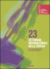 La Biennale di Venezia. 65ª mostra internazionale d'arte cinematografica. 23ª settimana internazionale della critica. Ediz. italiana e inglese