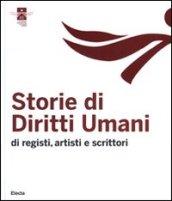 Storie di diritti umani. Di registi, artisti e scrittori. Ediz. illustrata