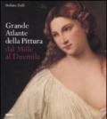 Grande atlante della pittura dal Mille al Duemila. Ediz. illustrata